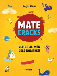 matecracks viatge al mon dels nombres! 4 anys-angel alsina-9788491010906