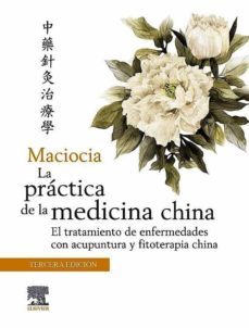 maciocia. la practica de la medicina china (3ª ed.)-9788491136606