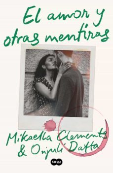 el amor y otras mentiras (ebook)-mikaella clements-onjuli datta-9788491296706