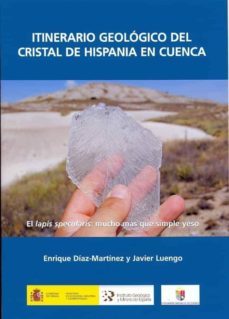 itinerario geologico del cristal de hispania en cuenca-enrique diaz martinez-9788491380306