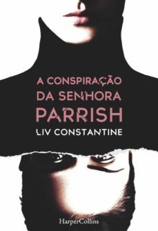 a conspiraço da senhora parrish (ebook)-liv constantine-9788491392606