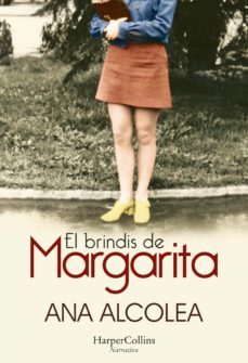 el brindis de margarita (ebook)-ana alcolea-9788491395706