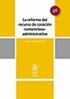 la reforma del recurso de casacion contencioso- administrativo-9788491431206