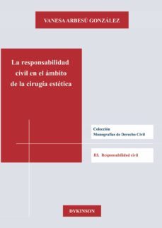 la responsabilidad civil en el ambito de la cirugia estetica (ebook)-vanesa arbesu gonzalez-9788491480006