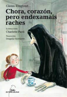 chora, corazon, pero endexamais raches-glenn ringtved-9788491517306