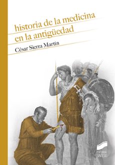 historia de la medicina en la antiguedad-cesar sierra martin-9788491714606