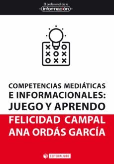competencias mediaticas e informacionales. juego y aprendo (ebook)-maria felicidad campal garcia-ana ordas garcia-9788491808206