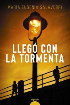 llego con la tormenta-maria eugenia salaverri-9788491899006
