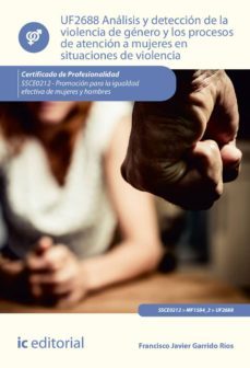 (i.b.d.) analisis y deteccion de la violencia de genero y los procesos de atencion a mujeres en situaciones de violencia.-francisco javier garrido rios-9788491984306