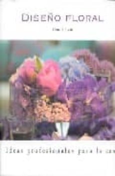 diseño floral: ideas profesionales para la casa-9788492463206