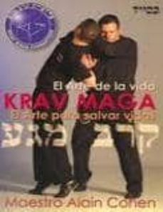 krav maga: el arte de la vida, el arte de salvar vidas-alain cohen-9788492484706