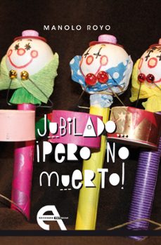 jubilado... ¡pero no muerto! (ebook)-manolo royo-manuel medina marin-9788492531806