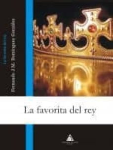 la favorita del rey-fernando jesus dominguez gonzalez-9788492594306