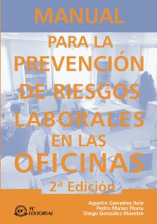 manual prevencion de riesgos laborales en las oficinas-agustin gonzalez ruiz-9788492735006