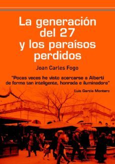 la generacion del 27 y los paraisos perdidos-joan fogo vila-9788492806706