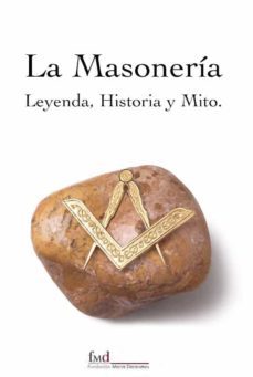 la masoneria. leyenda, historia y mito-9788493550806