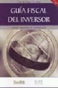 guia fiscal del inversor (8ª ed)(incluye tributacion de no reside nte)-v. rey-9788493575106