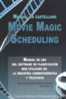 movie magic scheduling: manual de uso de software de planificacio n cinematografica-joaquin dominguez nuñez-9788493635206