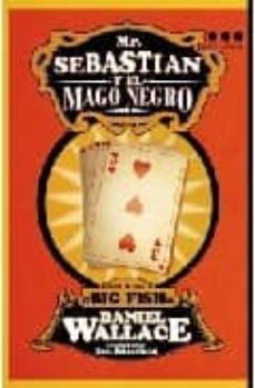 mister sebastian y el mago negro-daniel wallace-9788493662806