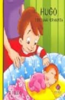 hugo tiene una hermanita (coleccion hugo y marta; 3)-j.r. feijoo-n ortega garcia-9788493670306