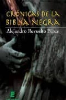 cronicas de la biblia negra-alejandro revuelto perez-9788493675806