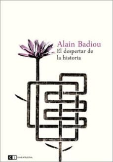 el despertar de la historia-alain badiou-9788494001406