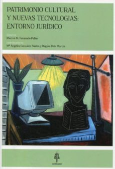 patrimonio cultural y nuevas tecnologias: entorno juridico-marcos m. fernando pablo-9788494014406