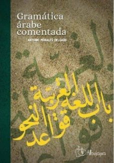 gramatica arabe comentada-antonio morales delgado-9788494051906