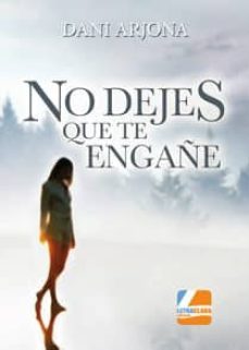 no dejes que te engañe-dani arjona-9788494197406