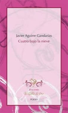 cuatro bajo la nieve-javier aguirre gandarias-9788494244506