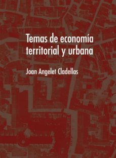 temas de economia territorial y urbana-joan angelet cladellas-9788494273506