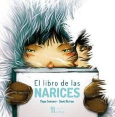 el libro de las narices-pepe serrano-david guirao-9788494372506