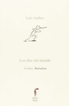 los dias del mundo-luis acebes-9788494383106