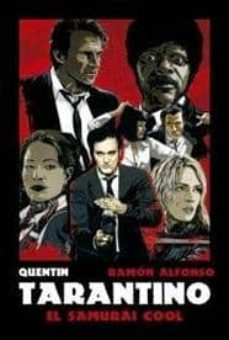 quentin tarantino: el samurai cool-ramon alfonso-9788494500206