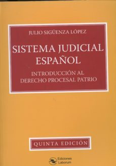 sistema judicial español: introduccion al derecho procesal patrio-julio siguenza lopez-9788494503306