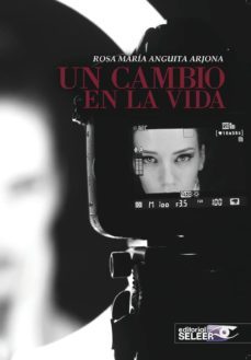 un cambio en la vida-rosa maria anguita arjona-9788494545306