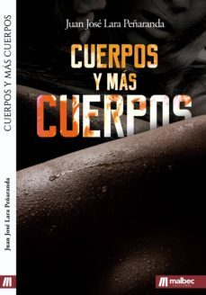 cuerpos y mas cuerpos-juan jose lara peñaranda-9788494572906