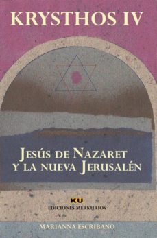 jesus de nazaret y la nueva jerusalen-marianna escribano-9788494763106