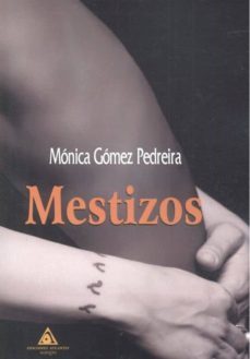 mestizos-monica gomez pedreira-9788494911606