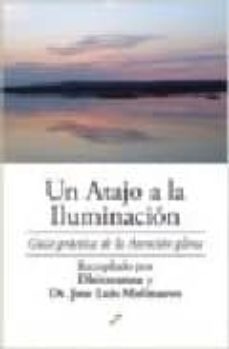 un atajo a la iluminacion: guia practica de la atencion plena-9788495496706
