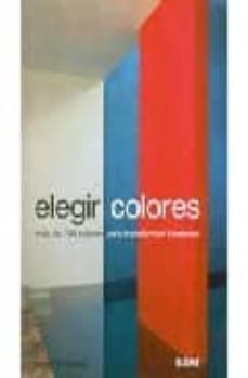 elegir colores: mas de 700 colores para transformar interiores-9788495939906