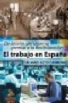 el trabajo en españa: de la crisis del sistema gremial a la flexi bilizacion-9788496190306