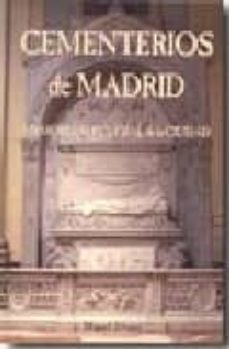 cementerios de madrid. memoria sepulcral de la ciudad-miguel alvarez-9788496470606