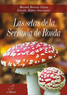 las setas de la serrania de ronda-manuel becerra parra-9788496607606