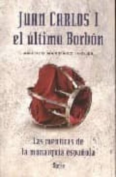 juan carlos i: el ultimo borbon-amadeo martinez ingles-9788496626706