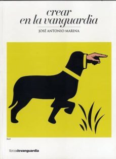 crear en la vanguardia-jose antonio marina-9788496642706
