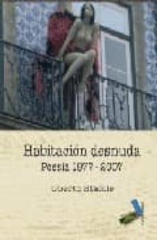 habitacion desnuda (poesia 1977-2008)-9788496687806