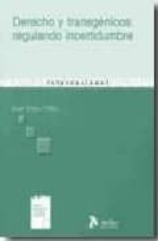 derechos y transgenicos: regulando incertidumbre-j. lopez villar-9788496758506