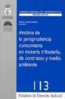 analisis de la jurisprudencia comunitaria en materia tributaria d e contratos y medio ambiente-9788496809406