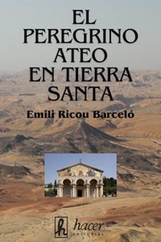 el peregrino ateo en tierra santa-9788496913806